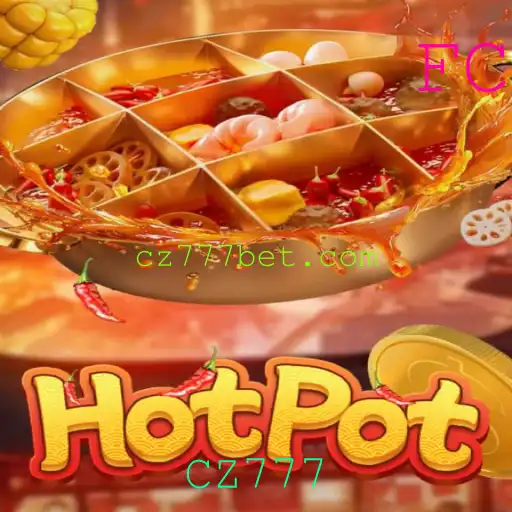 Descubra o Fascinante Mundo de Hotpot: A Experiência de Jogo CZ777